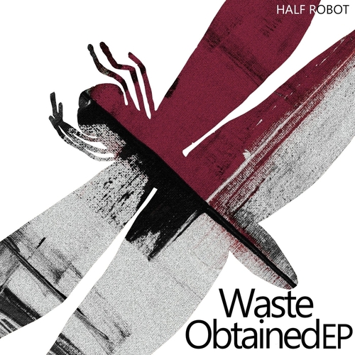 Half Robot - Waste Obtained - EP [DEB153]